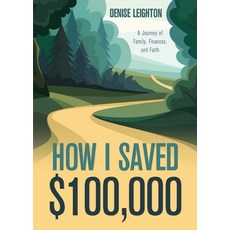 (英文書) 我如何存下10萬美元： 一個關於家庭 財務和信仰的旅程 平裝版, Word Alive Press, 英文