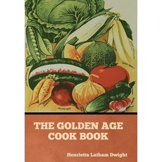 (英文圖書) The Golden Age Cook Book 精裝版, Indoeuropeanpublishing.com, 英文