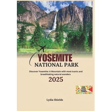 (英文圖書) Yosemite National Park 2025: Discover Yosemite: A Mountain with most Iconic and... 平裝版, Independently Published, 英文