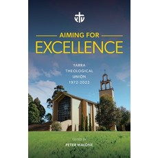 (英文圖書) Aiming for Excellence: Yarra Theological Union 1972-2022 平裝版, Coventry Press, 英文