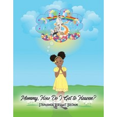 (英文圖書)Mommy How Do I Get to Heaven? 平裝版, Dorrance Publishing Co., 英文