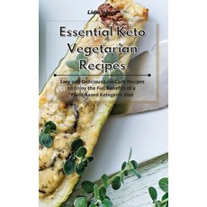 Essential Keto Vegetarian Recipes: Easy and Delicious Low-Carb Recipes to Enjoy the Full Benefits of... 精裝版, Lidia Wong, 英文