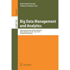 Big Data Management and Analytics: 9th European Summer School Ebiss 2019 Berlin Germany June 30 ... 平裝版, Springer, 英文