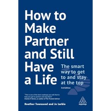 (英文圖書) How to Make Partner and Still Have a Life: The Smart Way to Get to and Stay at the Top 精裝版, Kogan Page, 英文