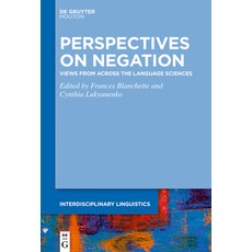 (英文圖書) Perspectives on Negation: Views from Across the Language Sciences 精裝版, de Gruyter Mouton, 英文
