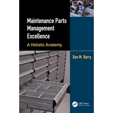 (英文圖書) Maintenance Parts Management Excellence: A Holistic Anatomy 精裝版, CRC Press, 英文