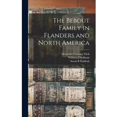 (英文圖書) The Bebout Family in Flanders and North America 精裝版, Hassell Street Press, 英語