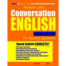 Preston Lee's Conversation English For Russian Speakers Lesson 21 - 40 平裝版, Independently Published, 英語
