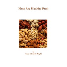 (英文圖書) Nuts Are Healthy Fruit 平裝版, Lulu.com, 英文