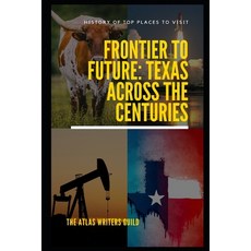 (英文圖書) Frontier to Future: Texas Across the Centuries 平裝版, Independently Published, 英文