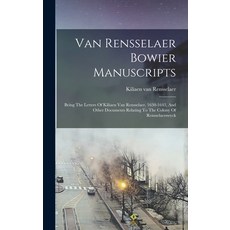 (英文圖書) Van Rensselaer Bowier Manuscripts: Being The Letters Of Kiliaen Van Rensselaer 1630-1643 An... 精裝版, Legare Street Press, 英文