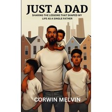 (英文圖書) Just a Dad: Sharing The Lessons That Shaped My Life As A Single Father 平裝版, Independently Published, 英文
