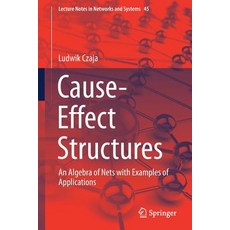 (英文圖書) Cause-Effect Structures: An Algebra of Nets with Examples of Applications 平裝版, Springer, 英文