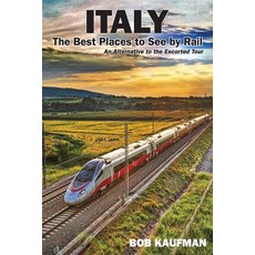 (英文圖書) Italy The Best Places to See by Rail: An alternative to the escorted tour 平裝版, Createspace Independent Pub..., 英文
