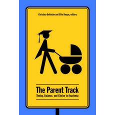 (英文圖書) The Parent Track: Timing Balance and Choice in Academia 平裝版, Wilfrid Laurier University ..., 英文