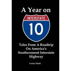 (英文圖書) A Year on Interstate 10: Tales From A Roadtrip On America's Southernmost Interstate Highway 平裝版, Red and Black Publishers, 英文