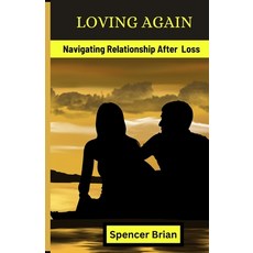 (英文圖書) Loving Again: Navigating relationships after loss 平裝版, Independently Published, 英文