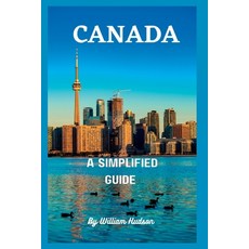 (英文圖書) Travel Guide to Canada: A Simplified Guide To Canada 平裝版, Independently Published, 英文