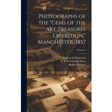 (英文圖書) Photographs of the "Gems of the Art Treasures Exhibition " Manchester 1857; Volume 1 精裝版, Legare Street Press, 英文