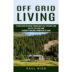 (英文圖書) Off Grid Living: A Starter Guide For Anyone Thinking About A Self-sufficient Living (Step-by-... 平裝版, Ryan Princeton, 英文