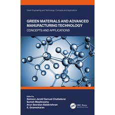 Green Materials and Advanced Manufacturing Technology: Concepts and Applications 精裝版, CRC Press, 英文