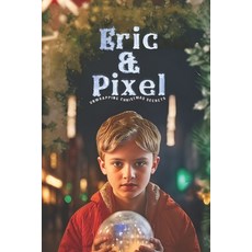 (英文圖書)Eric & Pixel: Unwrappeing Christmas Secrets 平裝版, Independently Published, 英文