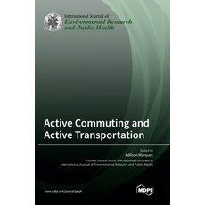 (英文圖書) Active Commuting and Active Transportation 精裝版, Mdpi AG, 英文