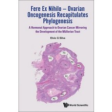 (英文圖書) Fere Ex Nihilo - Ovarian Oncogenesis Recapitulates Phylogene 精裝版, World Scientific Publishing..., 英文