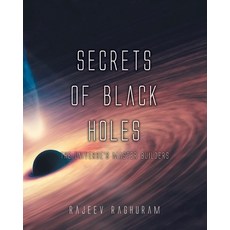 (英文圖書)Secrets of Black Holes: The Universe's Master Builders 平裝版, FriesenPress, 英文