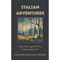 (英文圖書) Italian Adventures: Bilingual Italian-English Short Stories for Young Language Learners 平裝版, Coledown Bilingual Books, English