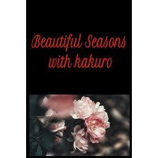 (英文圖書)Beautiful Seasons with KAKURO 平裝版, Independently Published, 英文