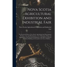 (英文圖書) Nova Scotia Agricultural Exhibition and Industrial Fair [microform]: the Provincial Show of L... 精裝版, Legare Street Press, 英文