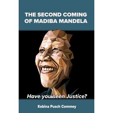 (英文圖書) The Second Coming of Nelson Mandela: Have you seen Justice? 平裝版, Pedelo CC, 英文