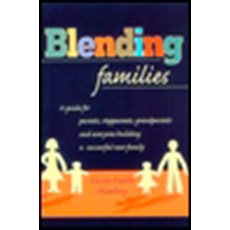 (英文圖書) Blending Families: A Guide for Parents Stepparents Grandparents and Everyone Building a Suc... 平裝版, Berkley Books, 英文
