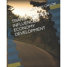 Transportation Influences Economy Development 平裝版, Independently Published, 英文