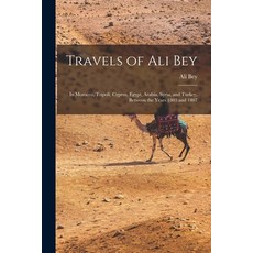 (英文圖書) Travels of Ali Bey: In Morocco Tripoli Cyprus Egypt Arabia Syria and Turkey Between th... 平裝版, Legare Street Press, 英文