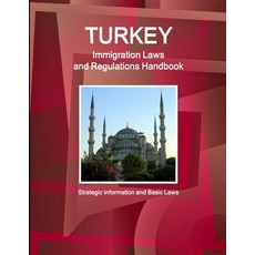 (英文圖書) Turkey Immigration Laws and Regulations Handbook: Strategic Information and Basic Laws 平裝版, Int'l Business Publications..., 英文
