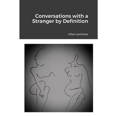 Conversations with a Stranger by Definition 平裝版, Lulu.com, 英文