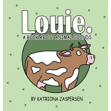 (英文圖書)Louie.: A Book About Animal Sounds 精裝版, Archway Publishing, 英文