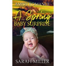 (英文圖書) A Spring Baby Surprise: Amish Romance 平裝版, Independently Published, 英文
