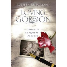 (英文圖書) Loving Gordon: A Dementia Caregiver's Journey 平裝版, Citrine Publishing, 英文