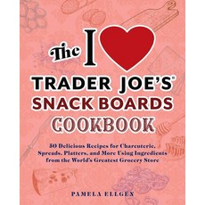 (英文圖書) The I Love Trader Joe's Snack Boards Cookbook: 50 Delicious Recipes for Charcuterie Spreads ... 平裝版, Ulysses Press, 英文