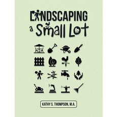(英文圖書) Landscaping a Small Lot 平裝版, Authorhouse, 英文