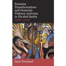 (英文圖書) Feminist Transformations and Domestic Violence Activism in Divided Berlin 1968-2002 精裝版, Oxford University Press, USA, 英文