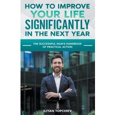 (英文圖書) How to Improve Your Life Significantly in the Next Year 平裝版, Iliyan Topchiev, 英文
