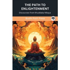 (英文圖書) The Path to Enlightenment: Discourses from Khuddaka Nikaya (From Bodhi Path Press) 平裝版, Tgc Press, 英文