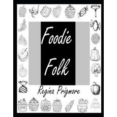 (英文圖書) Foodie Folk 平裝版, Independently Published, 英文