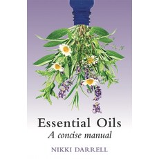 (英文圖書) Essential Oils - A Concise Manual: Their Therapeutic Use in Herbal and Aromatic Medicine 平裝版, Aeon Books, 英文