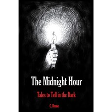 (英文圖書)The Midnight Hour: Tales to Tell in the Dark 平裝版, Lulu.com, 英文
