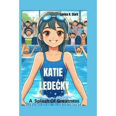 (英文圖書)Katie Ledecky: A Splash of Greatness 平裝版, Independently Published, 英文